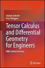 Tensor Calculus And Differential Geometry For Engineers With Solved Exercises 1st Edition Shahab Sahraee