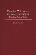 Victorian Writers And The Image Of Empire The Rosecolored Vision Kitzan