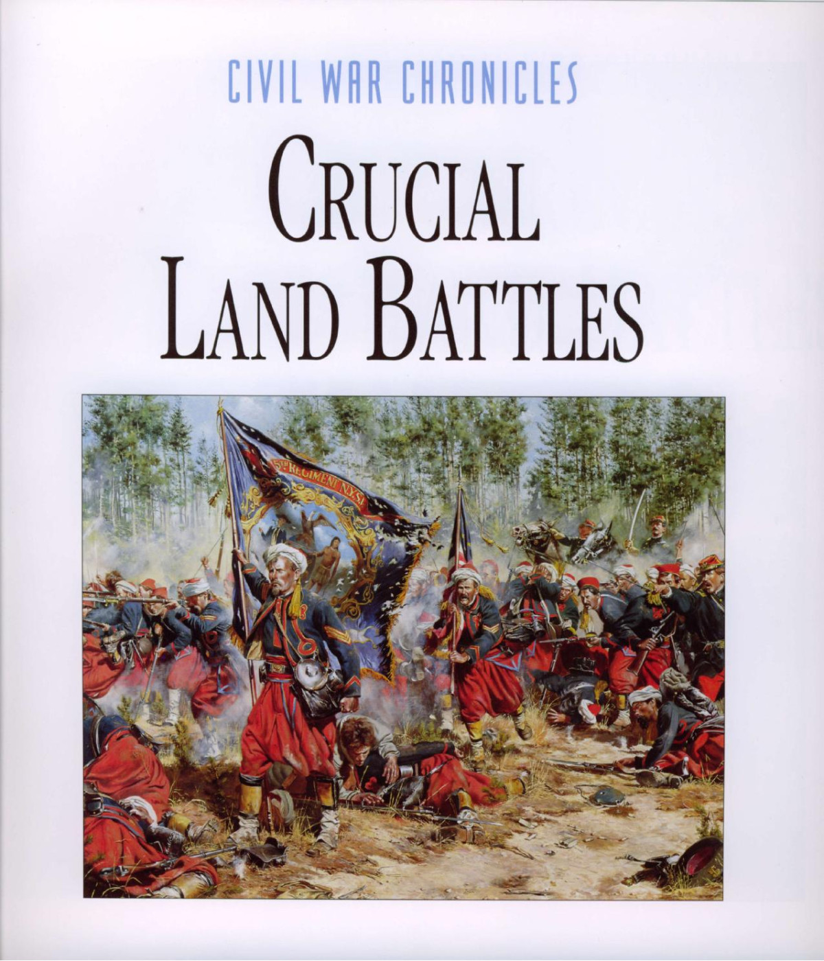 Civil War Chronicles Crucial Land Battles Nathaniel Marunas