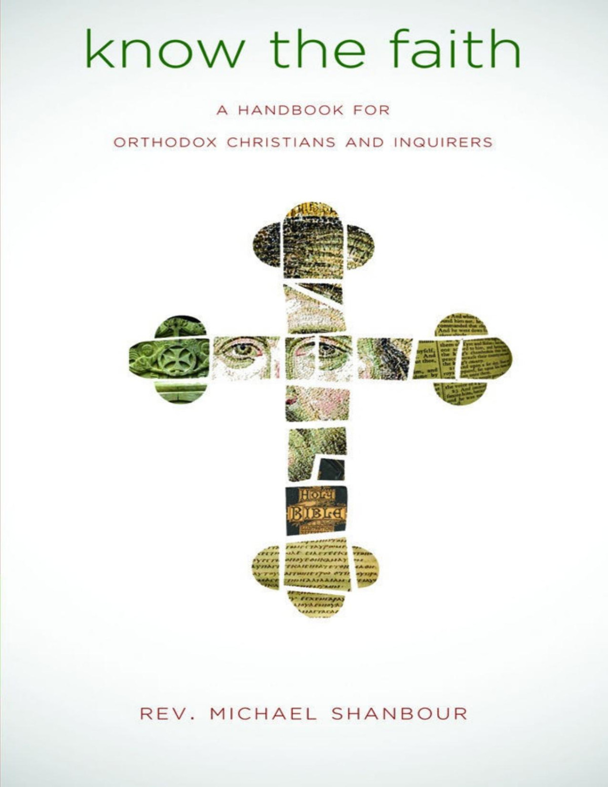 Know The Faith A Handbook For Orthodox Christians And Inquirers Shanbour