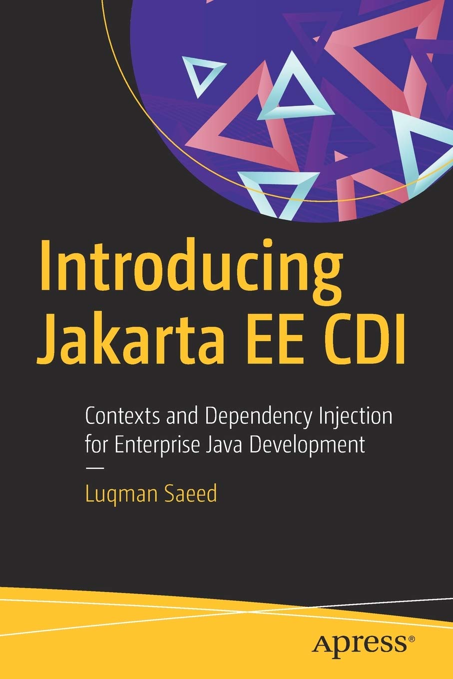 Introducing Jakarta Ee Cdi Contexts And Dependency Injection For Enterprise Java Development 1st Edition Luqman Saeed