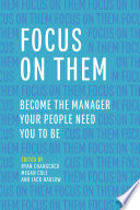 Focus On Them Become The Manager Your People Need You To Be 1st Edition Ryan Changcoco