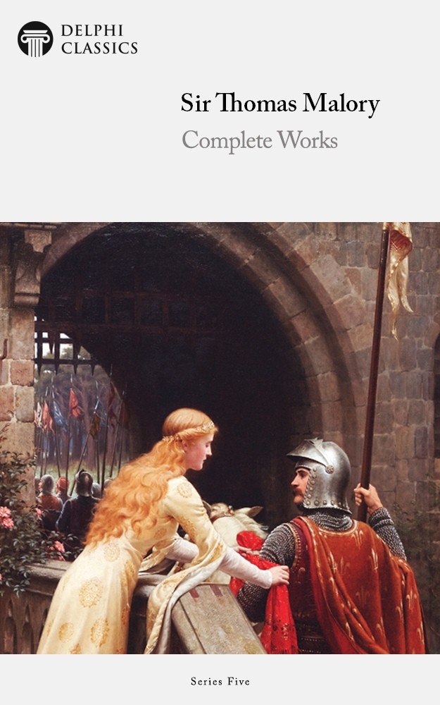 Complete Works Of Sir Thomas Malory Thomas Malory
