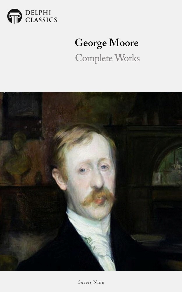 Complete Works Of George Moore George Moore