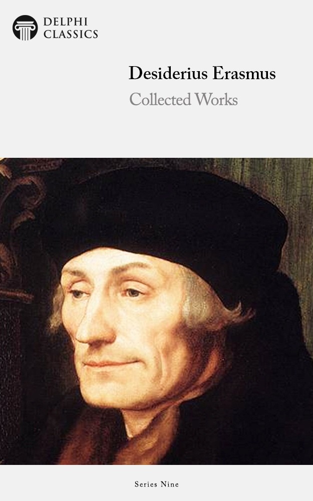 Collected Works Of Desiderius Erasmus Desiderius Erasmus