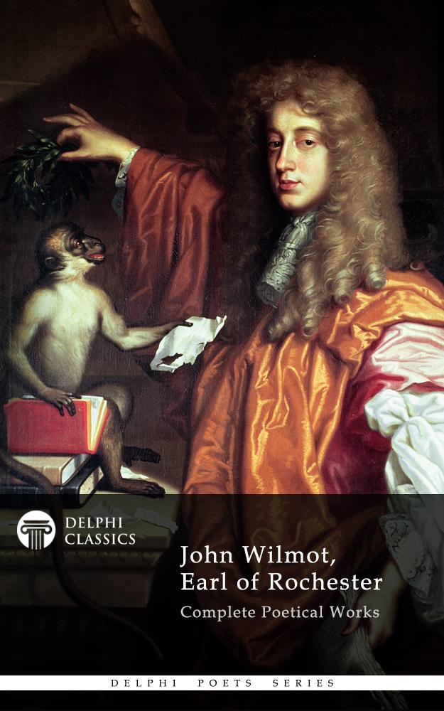 Complete Poetical Works Of John Wilmot Earl Of Rochester Earl Of Rochester John Wilmot