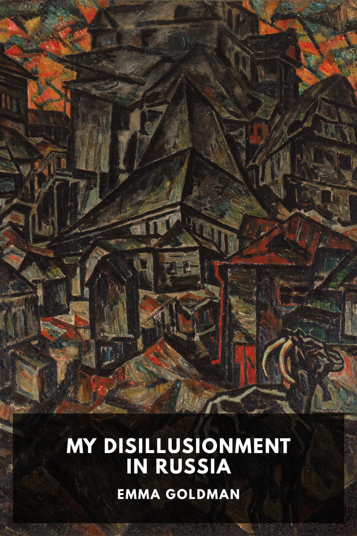 My Disillusionment In Russia Emma Goldman