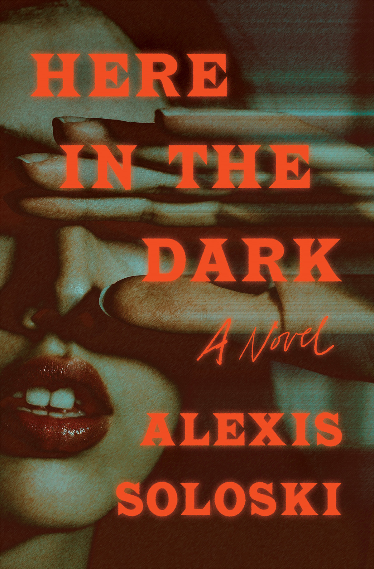Here In The Dark Alexis Soloski