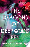 The Dragons Of Deepwood Fen Bradley P Beaulieu