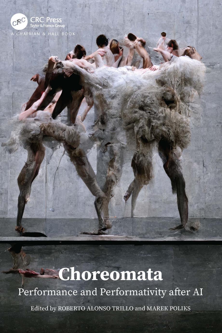Choreomata Performance And Performativity After Ai 1st Edition Roberto Alonso Trillo