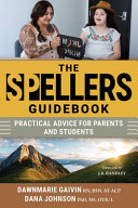 The Spellers Guidebook Practical Advice For Parents And Students Dawnmarie Gaivin