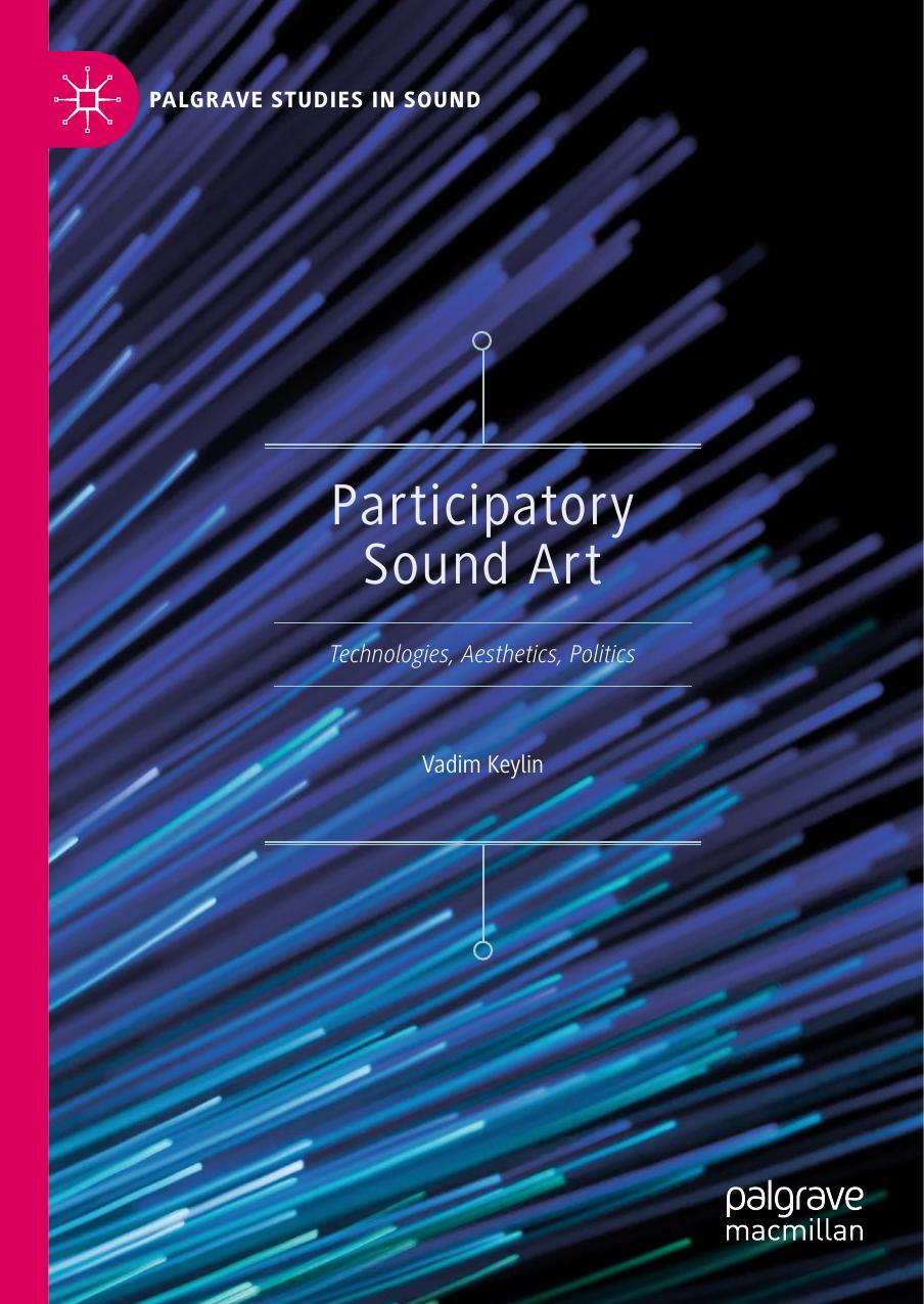 Participatory Sound Art Technologies Aesthetics Politics Vadim Keylin