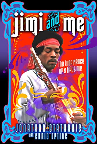 Jimi And Me The Experience Of A Lifetime Stathakis Jonathan