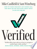Verified How To Think Straight Get Duped Less And Make Better Decisions About What To Believe Online Mike Caulfield