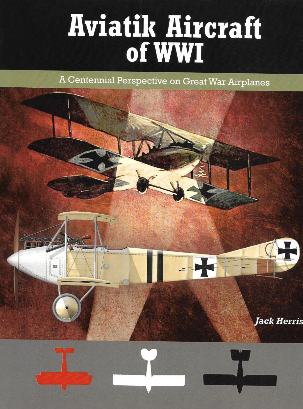 Aviatik Aircraft Of Wwi 1st Edition Jack Herris
