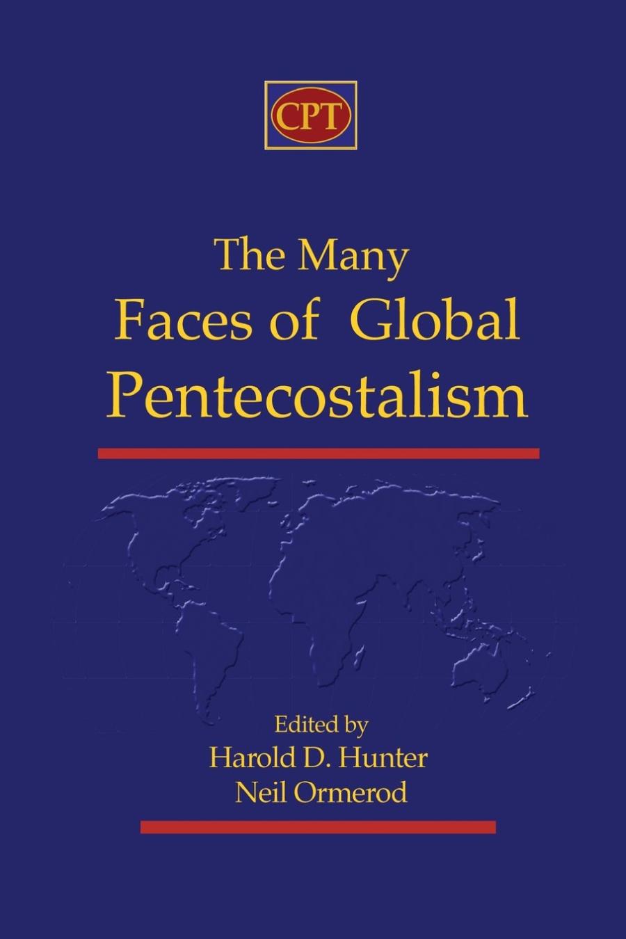The Many Faces Of Global Pentecostalism Harold D Hunter Neil Ormerod