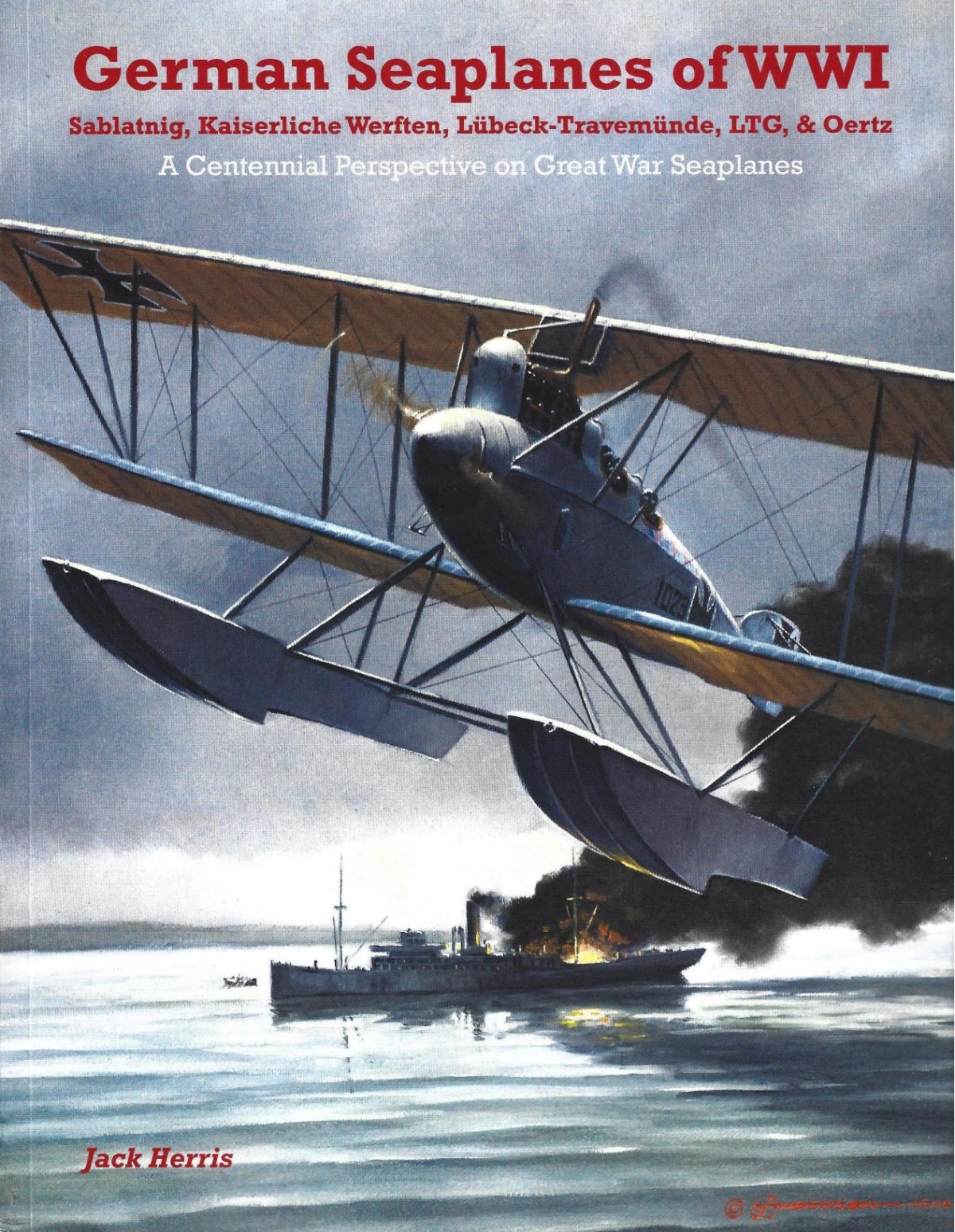 German Seaplanes Of Wwi 1st Edition Jack Herris