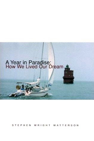 A Year In Paradise How We Lived Our Dream Stephen Wright Watterson