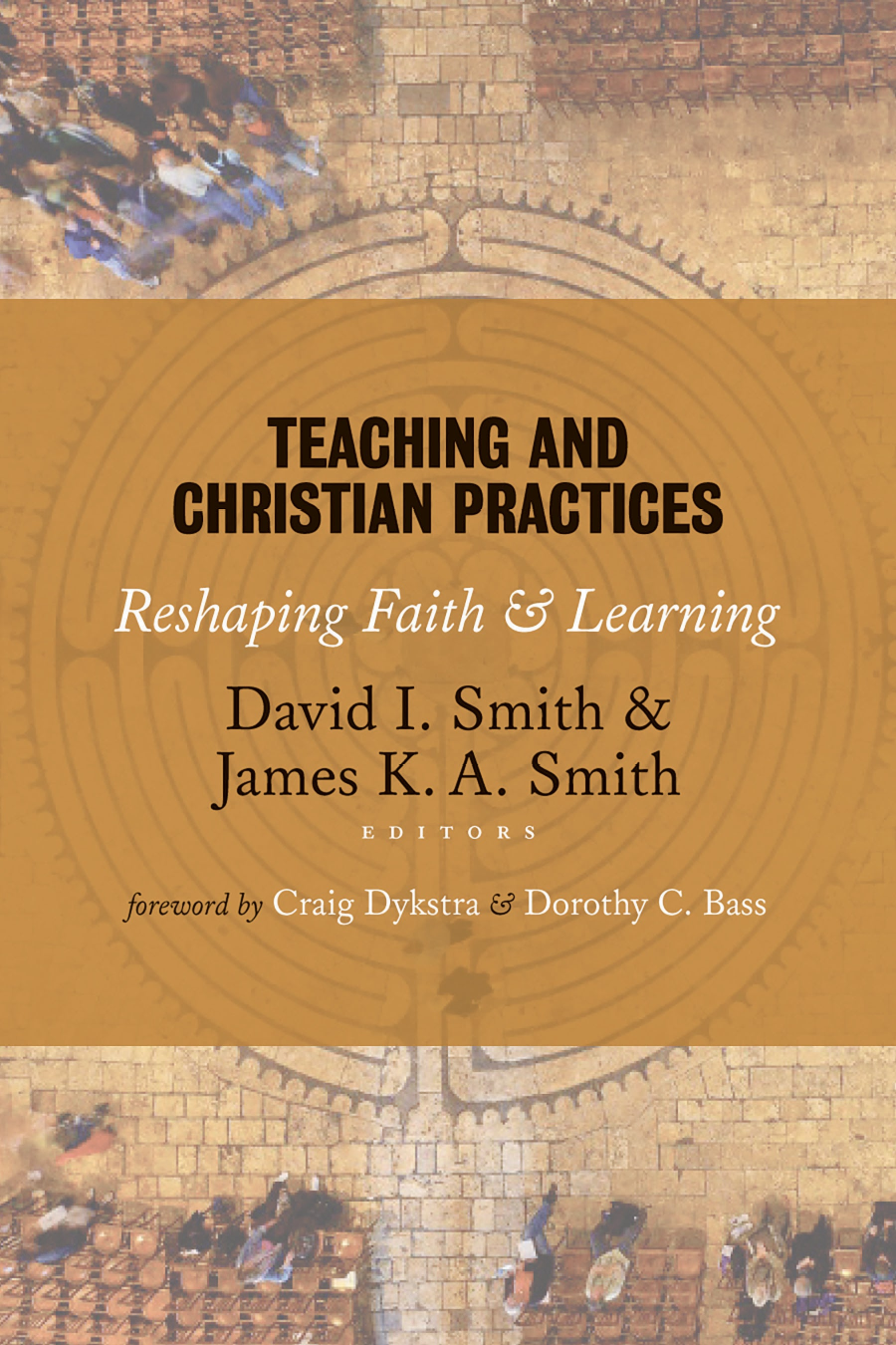 Teaching And Christian Practices Reshaping Faith And Learning David I Smith