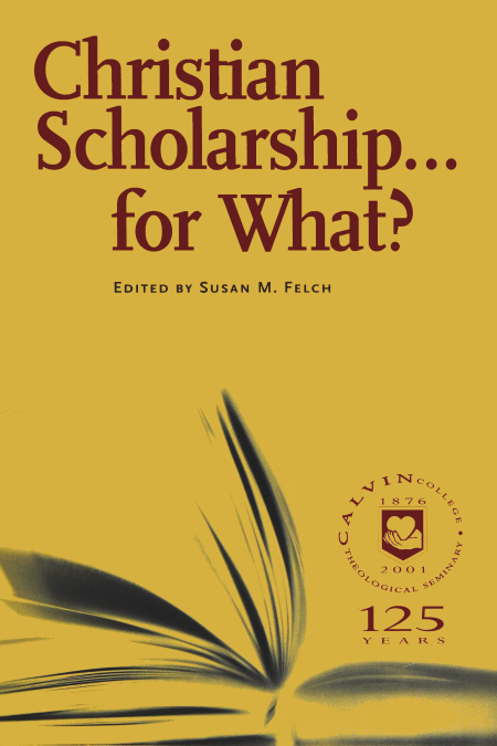 Christian Scholarship For What Susan M Felch