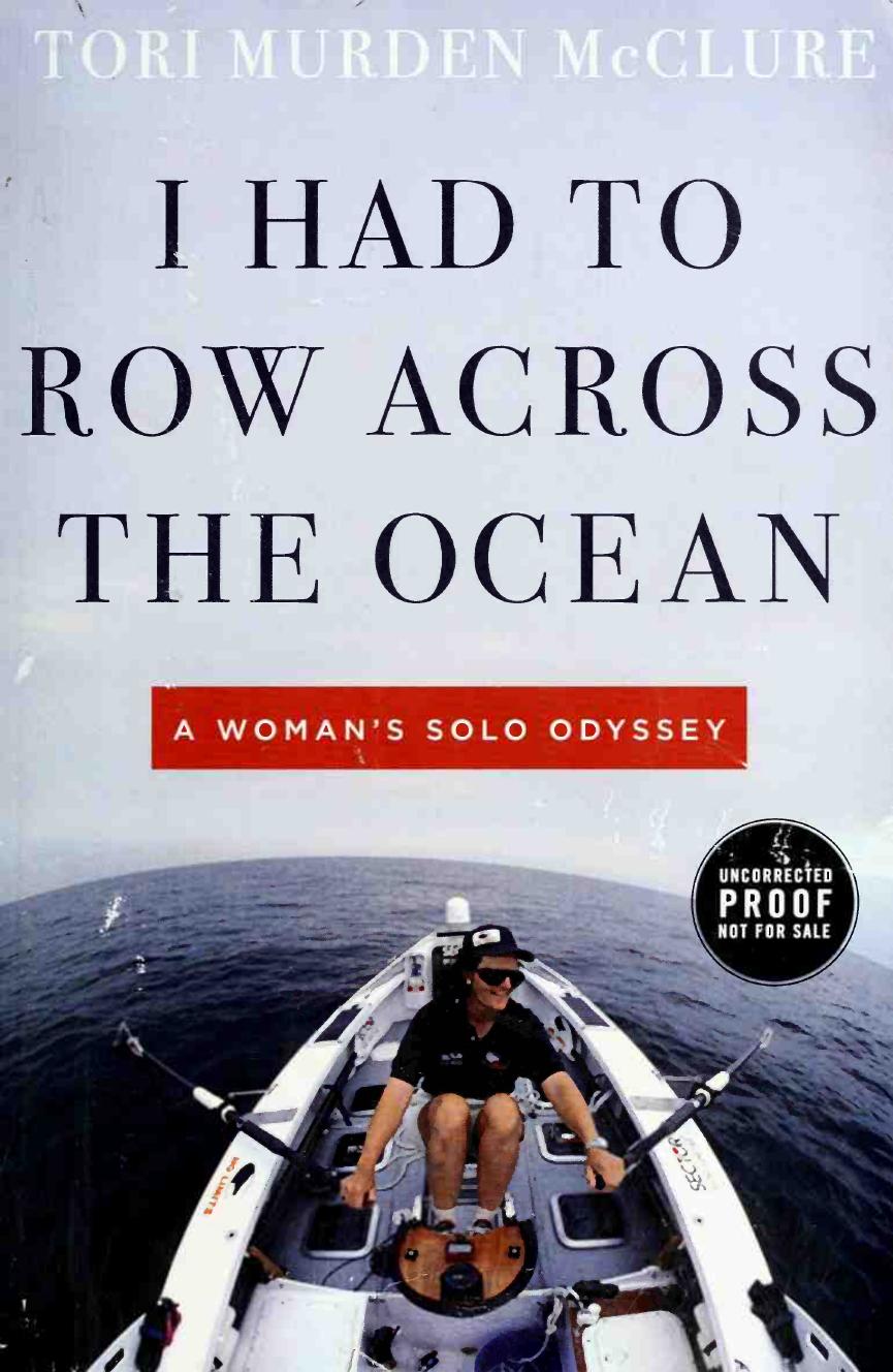 I Had To Row Across The Ocean A Womans Solo Odyssey Tori Murden Mcclure