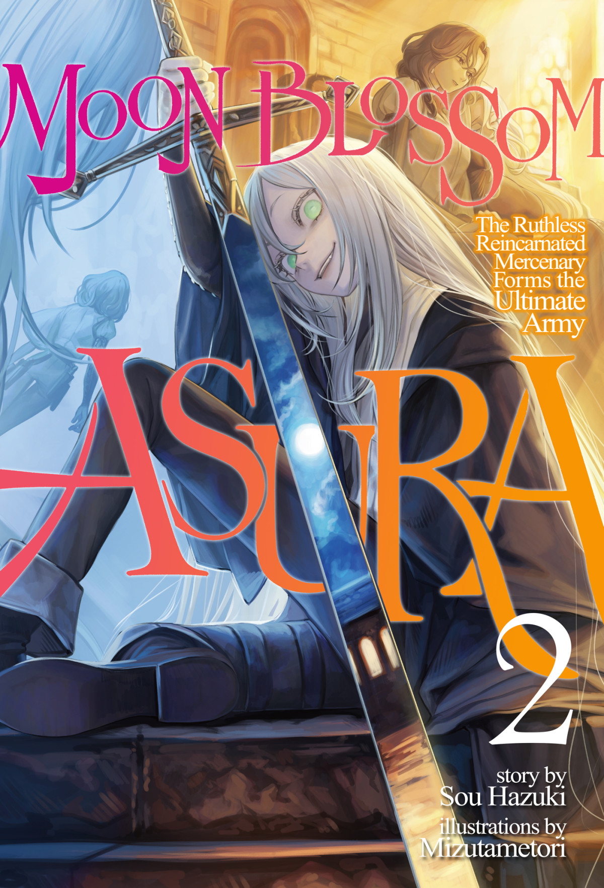 Moon Blossom Asura The Ruthless Reincarnated Mercenary Forms The Ultimate Army Volume 2 Sou Hazuki