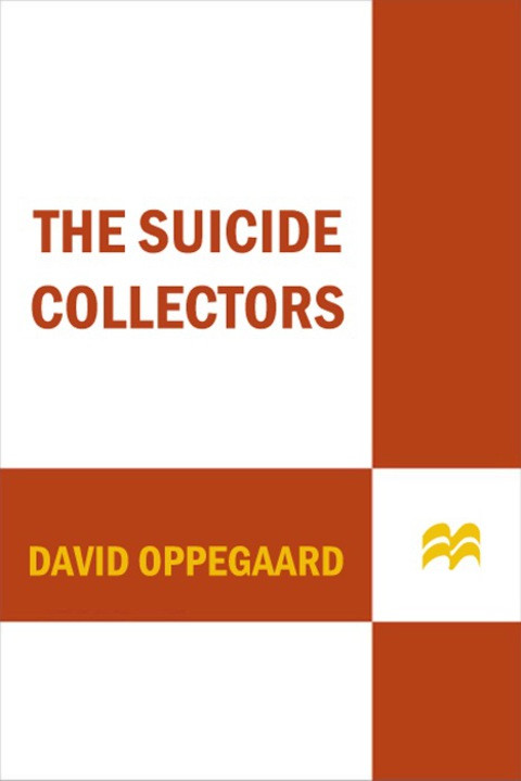 The Suicide Collectors A Novel 1st Edition David Oppegaard