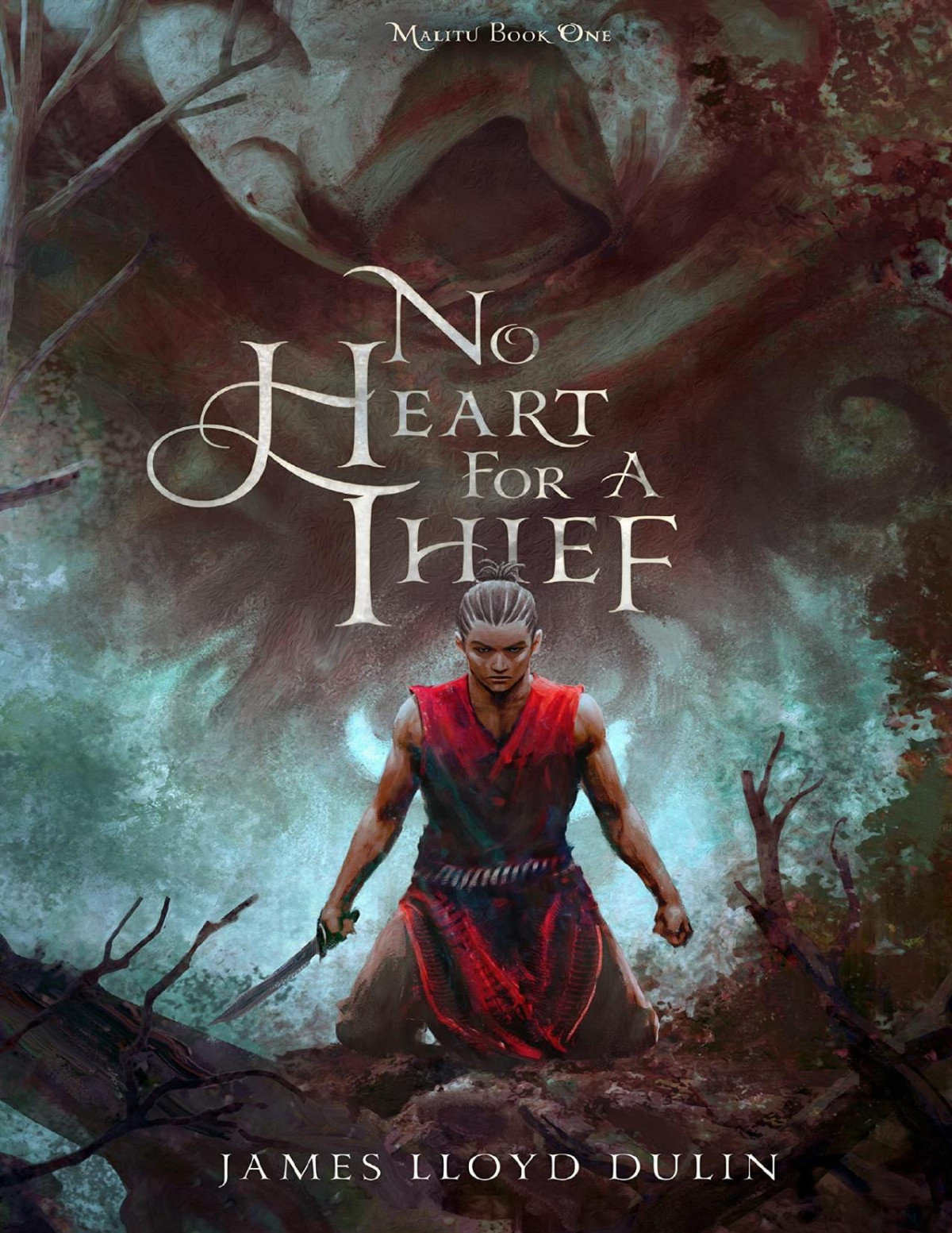 No Heart For A Thief Malitu Book 1 James Lloyd Dulin