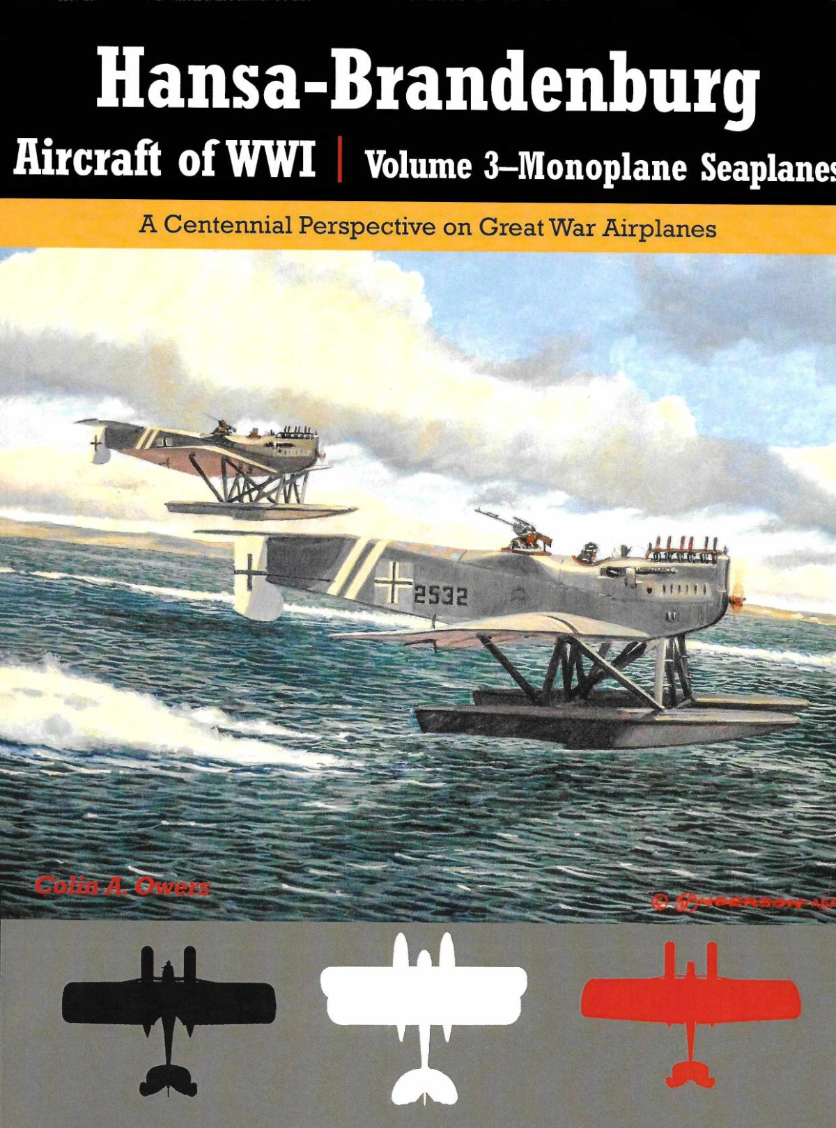 Hansabrandenburg Aircraft Of Wwi Volume 3 Monoplane Seaplanes 1st Edition Colin A Owers
