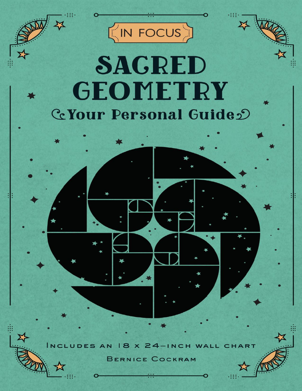 In Focus Sacred Geometry Your Personal Guide Bernice Cockram