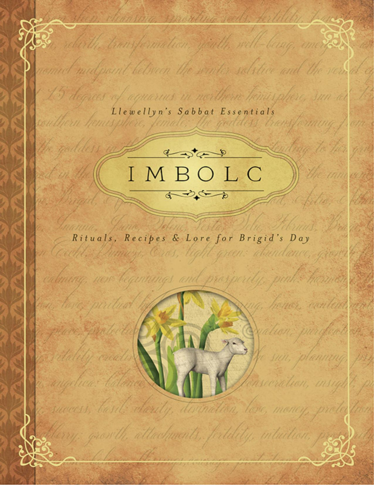 Imbolc Rituals Recipes Lore For Brigids Day Llewellyns Sabbat Essentials Book 8 1st Edition Neal