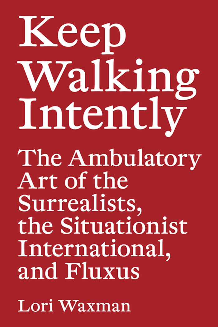 Keep Walking Intently Lori Waxman