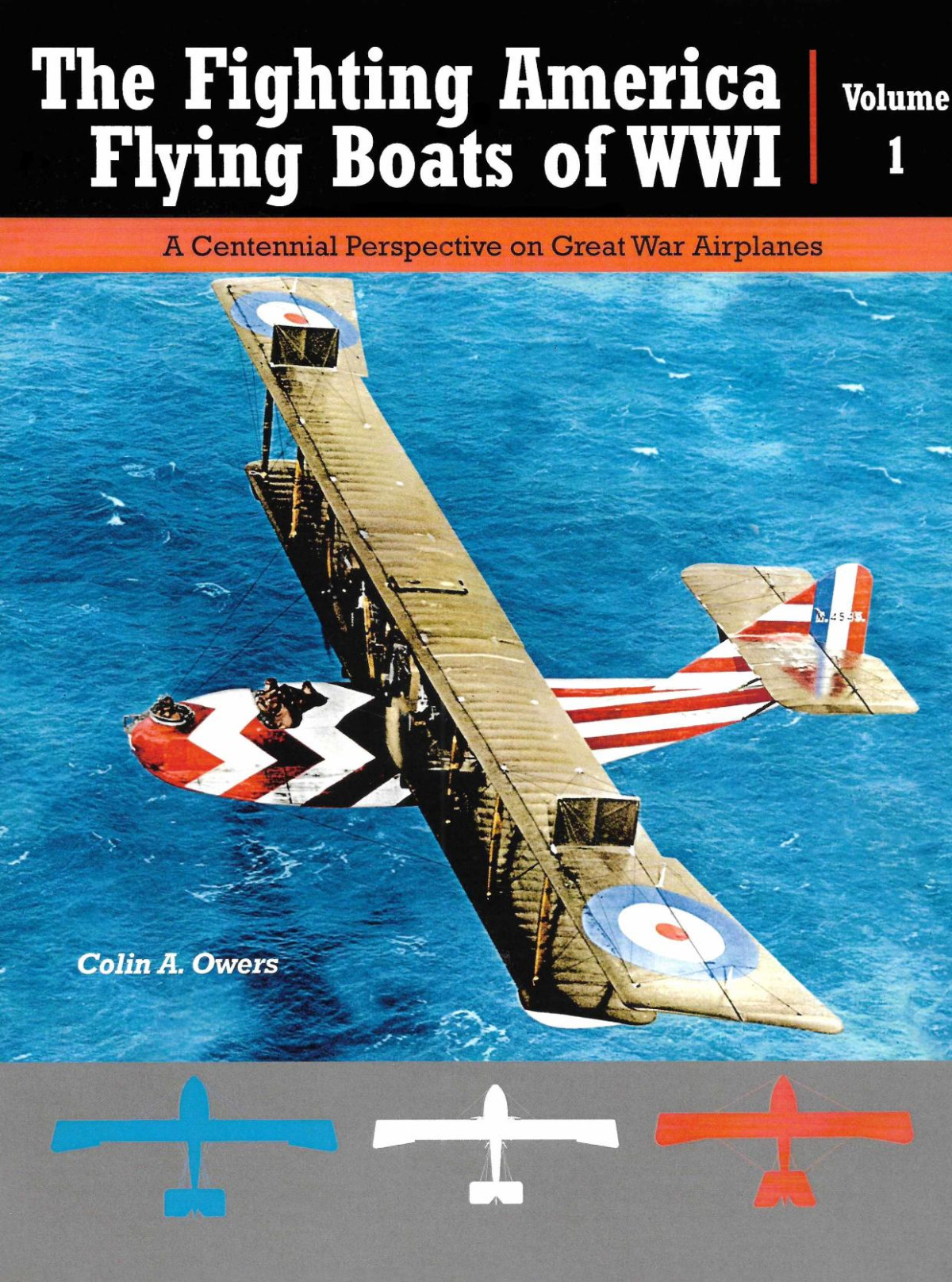 The Fighting America Flying Boats Of Wwi Volume 1 1st Edition Colin A Owers