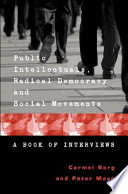 Public Intellectuals Radical Democracy And Social Movements A Book Of Interviews New Mayo