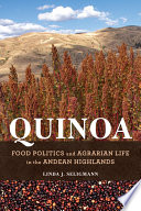 Quinoa Food Politics And Agrarian Life In The Andean Highlands 4th Edition Linda J Seligmann