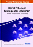 Glocal Policy And Strategies For Blockchain Building Ecosystems And Sustainability Glsn Kurubacak