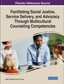 Facilitating Social Justice Service Delivery And Advocacy Through Multicultural Counseling Competencies Keith B Wilson