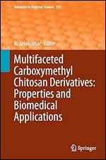 Multifaceted Carboxymethyl Chitosan Derivatives Properties And Biomedical Applications R Jayakumar