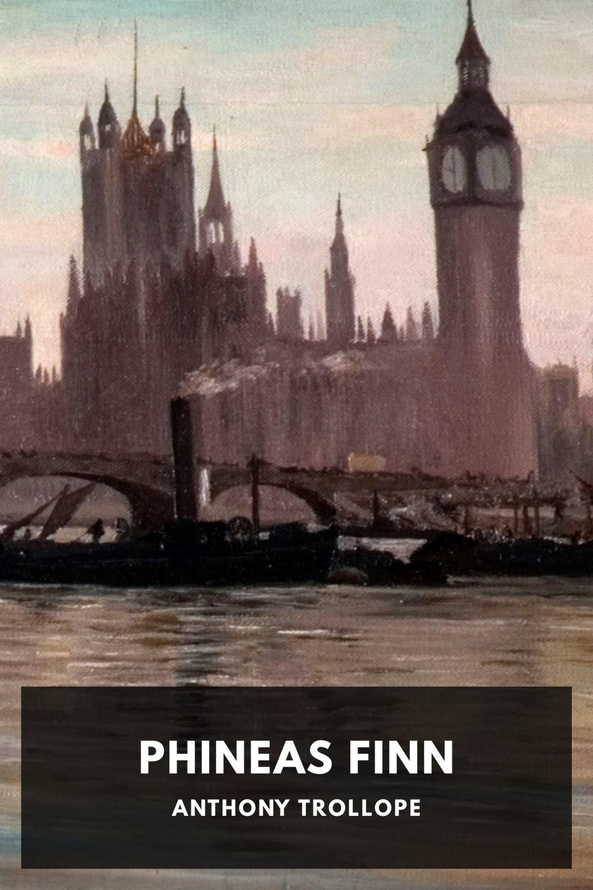 Phineas Finn The Irish Member Anthony Trollope