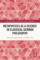 Metaphysics As A Science In Classical German Philosophy Robb Dunphy