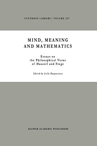 Mind Meaning And Mathematics Essays On The Philosophical Views Of Husserl And Frege Synthese Library 237 Softcover Reprint Of Hardcover 1st Ed 1994 Leila Haaparanta