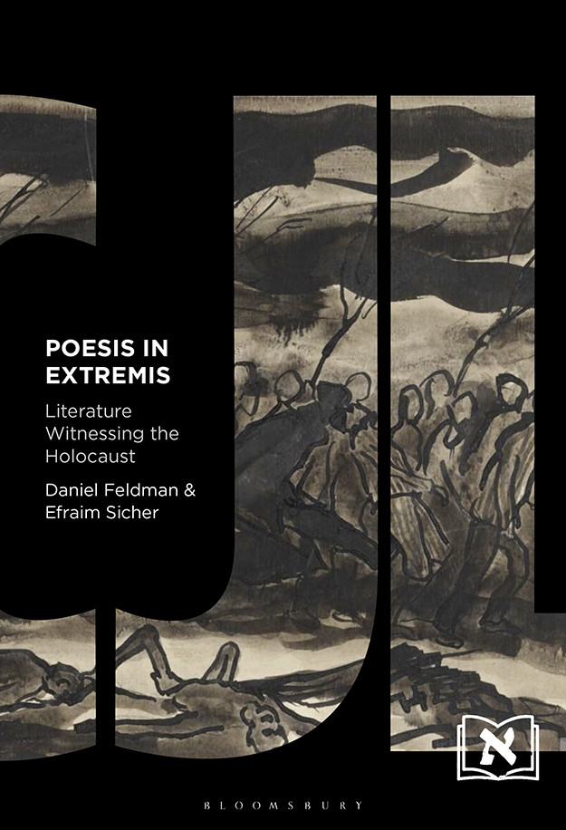 Poesis In Extremis Literature Witnessing The Holocaust Daniel Feldman Efraim Sicher