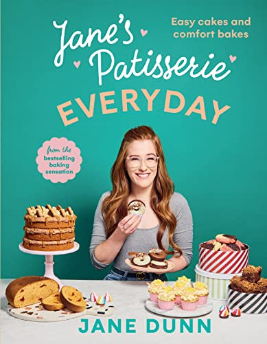 Janes Patisserie Everyday Easy Cakes And Comfort Bakes Jane Dunn
