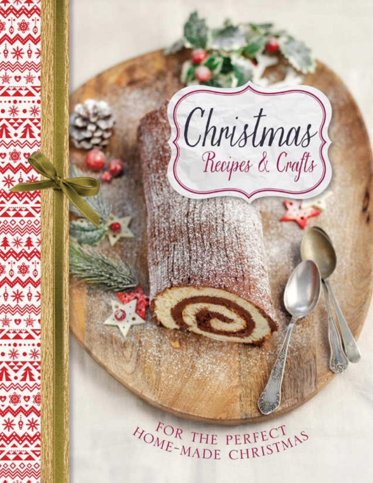 Christmas Recipes Crafts For The Perfect Homemade Christmas Parragon Books