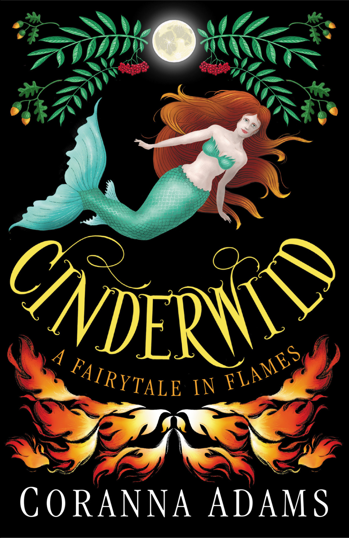 Cinderwild A Fairytale In Flames Adams Coranna