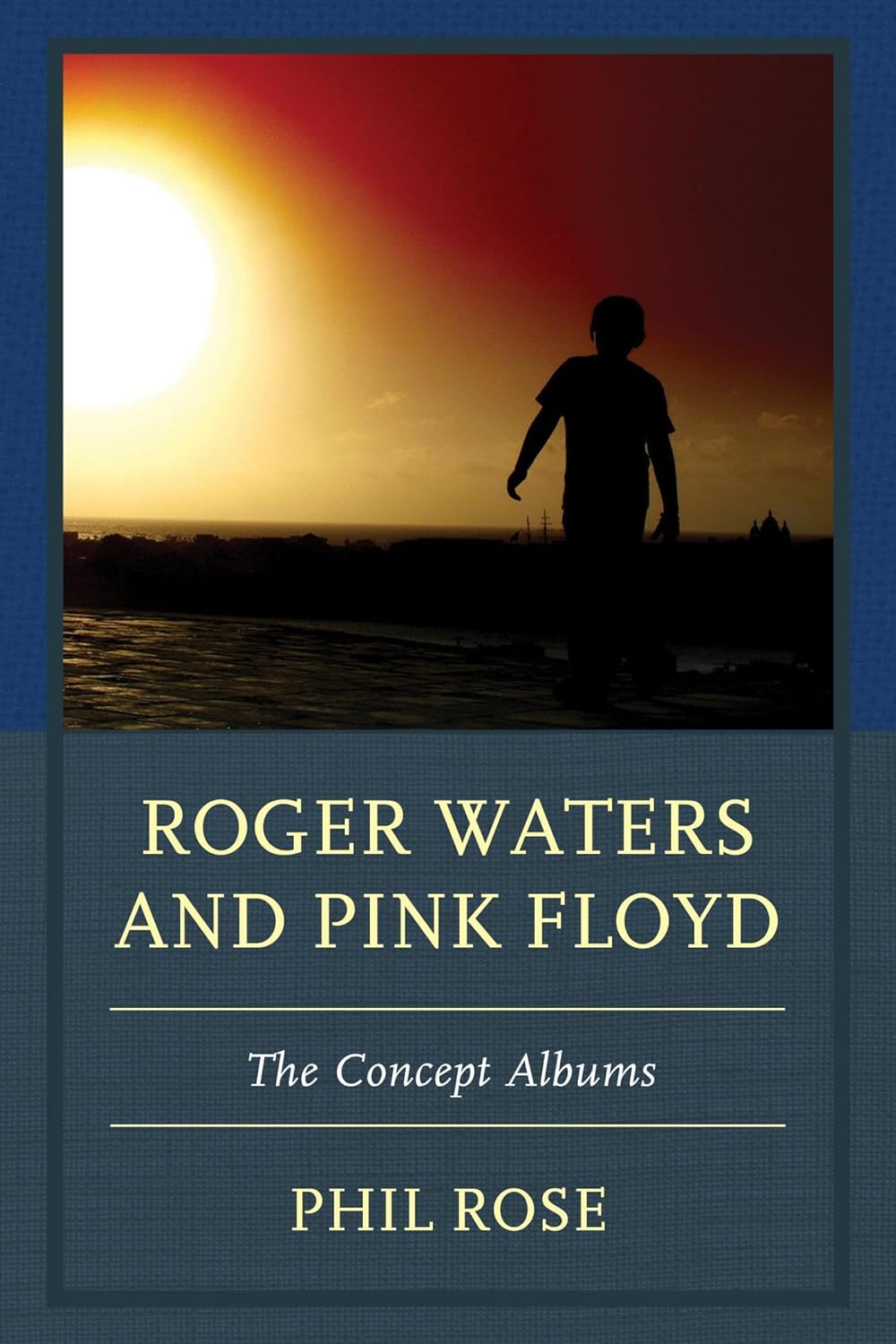Roger Waters And Pink Floyd The Concept Albums Phil Rose
