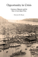 Opportunity In Crisis Cantonese Migrants And The State In Late Qing China Miles