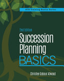 Succession Planning Basics 2nd Edition Second Atwood Christee