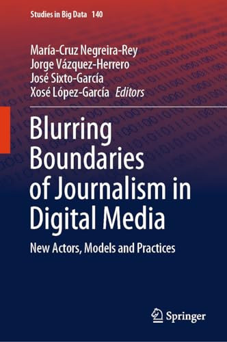Blurring Boundaries Of Journalism In Digital Media New Actors Models And Practices 1st Edition Maracruz Negreirarey
