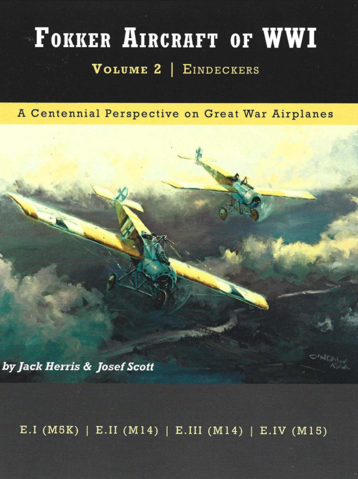 Fokker Aircraft Of Wwi Volume 2 Eindeckers 1st Edition Jack Herris